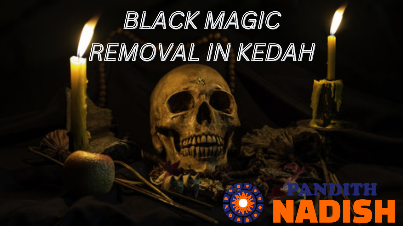 Black Magic Removal In Kedah
