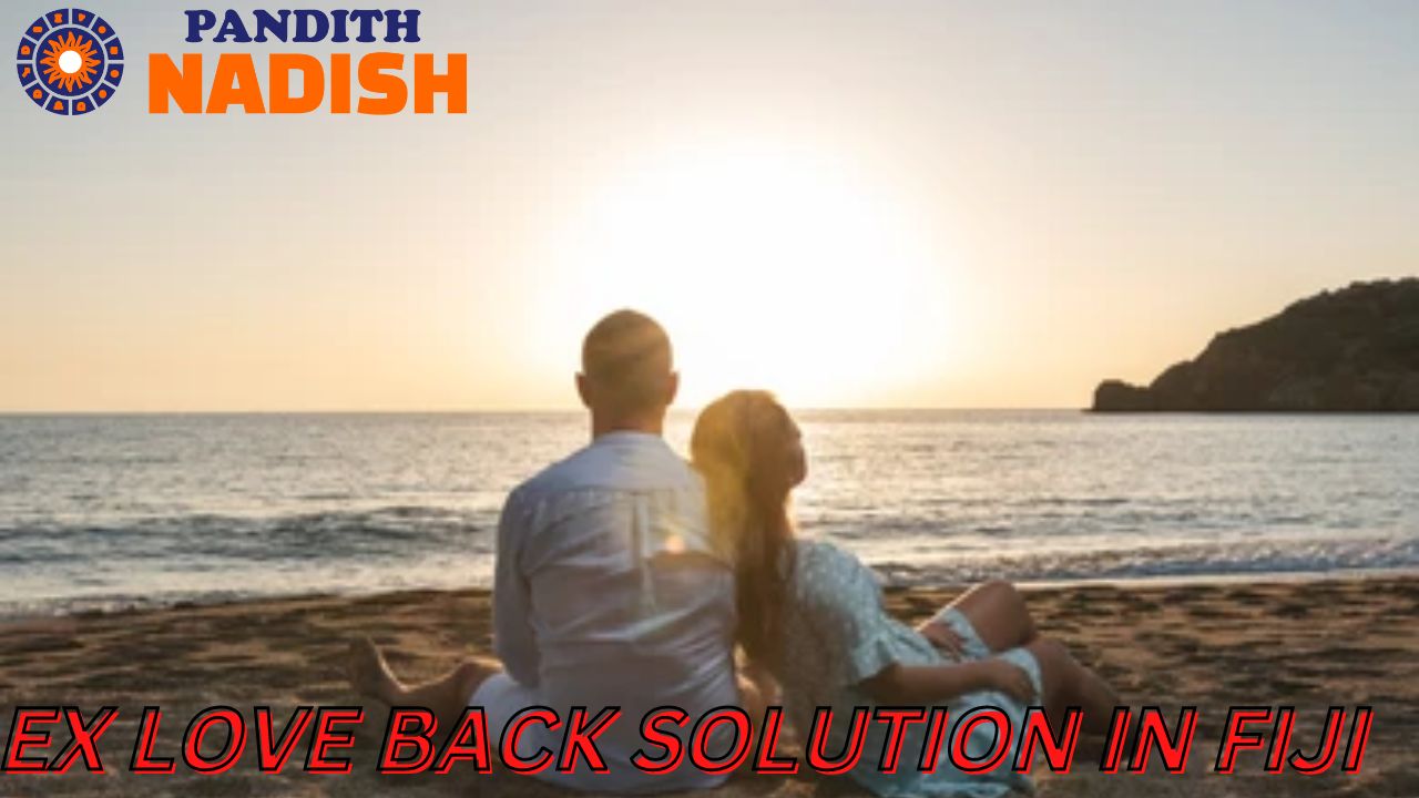 Ex Love Back Solution In Fiji