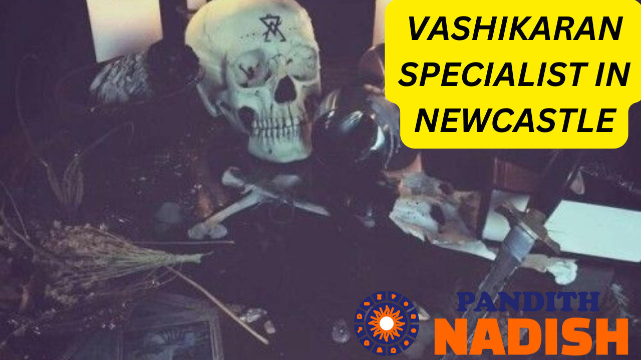 Vashikaran Specialist In Newcastle